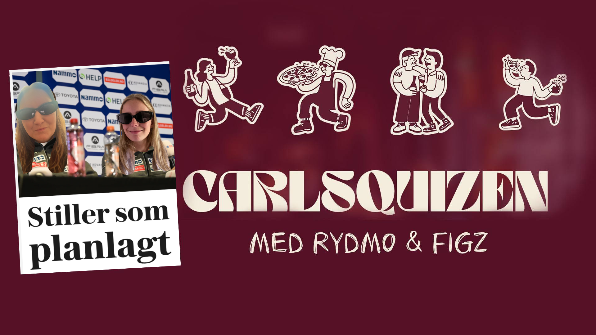 Carlsquizen med Rydmo & Figz